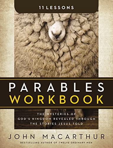 Parables Workbook The Mysteries of God's Kingdom Revealed Through the Stories J [Paperback]