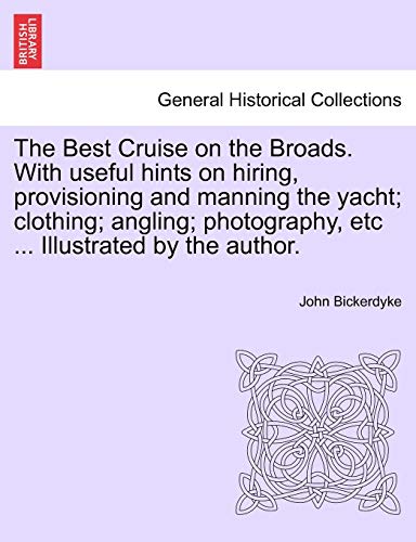 Best Cruise on the Broads with Useful Hints on Hiring, Provisioning and Manning  [Paperback]
