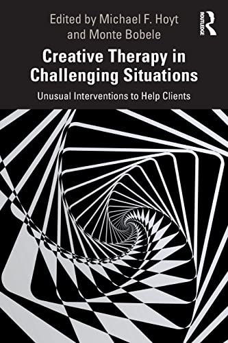 Creative Therapy in Challenging Situations Unusual Interventions to Help Client [Paperback]