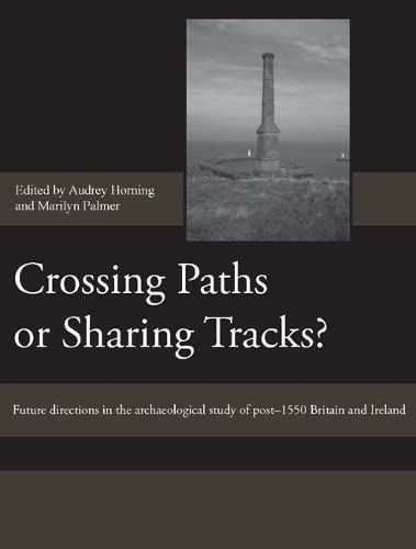 Crossing Paths or Sharing Tracks Future directions in the archaeological study [Hardcover]