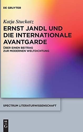 Ernst Jandl und Die Internationale Avantgarde  Ein Beitrag Zur Modernen Weltdic [Hardcover]
