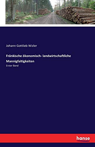 Frnkische konomisch- Landwirtschaftliche Mannigfaltigkeiten Erster Band (germ [Paperback]