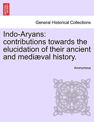 Indo-Aryans contributions towards the elucidation of their ancient and medival [Paperback]