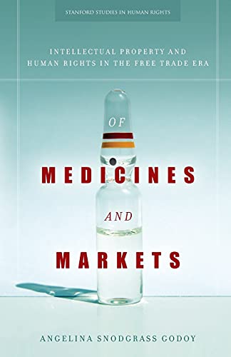 Of Medicines and Markets Intellectual Property and Human Rights in the Free Tra [Paperback]