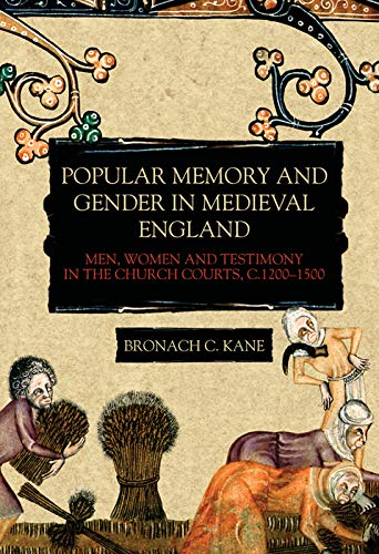 Popular Memory and Gender in Medieval England Men, Women, and Testimony in the  [Hardcover]