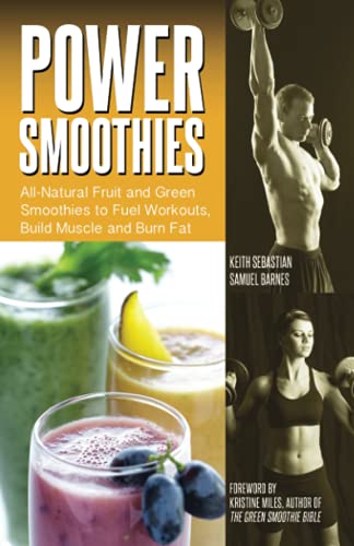 Power Smoothies All-Natural Fruit and Green Smoothies to Fuel Workouts, Build M [Paperback]