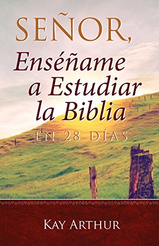 Senor, Ensename A Estudiar La Biblia En 28 Dias / Lord, Teach Me To Study The Bi [Paperback]