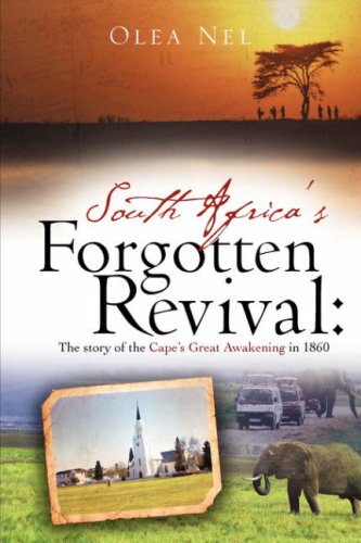 South Africa's Forgotten Revival The Story Of The Cape's Great Awakening In 186 [Paperback]
