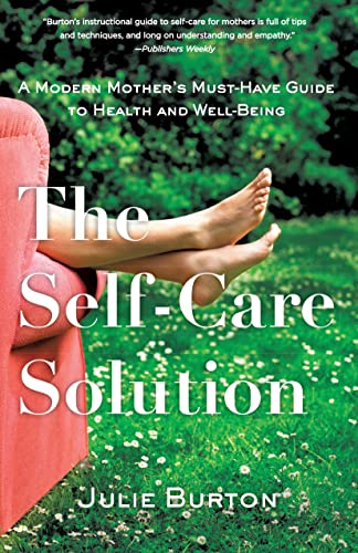 The Self-Care Solution A Modern Mother's Must-Have Guide to Health and Well-Bei [Paperback]