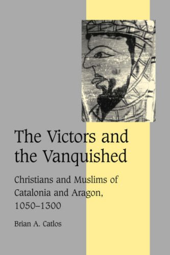 The Victors and the Vanquished Christians and Muslims of Catalonia and Aragon,  [Paperback]