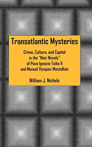 Transatlantic Mysteries Crime, Culture, and Capital in the 'Noir Novels' of Pac [Hardcover]