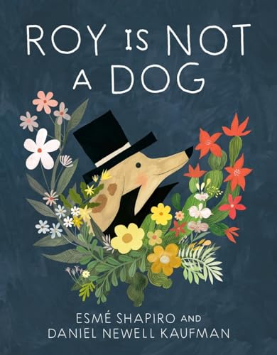 Roy Is Not a Dog [Hardcover]