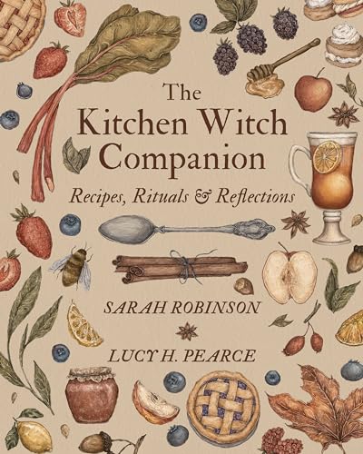 The Kitchen Witch Companion Recipes, Rituals &amp Reflections [Paperback]