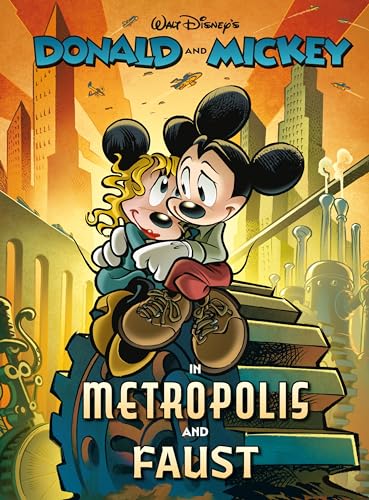 Walt Disney's Donald and Mickey in Metropolis and Faust [Hardcover]