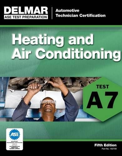 ASE Test Preparation - A7 Heating and Air Conditioning [Paperback]