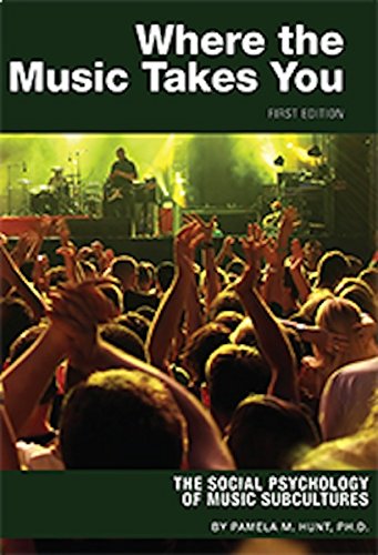 Where The Music Takes You The Social Psychology Of Music Subcultures [Paperback]