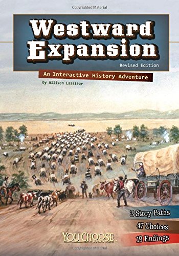 Westward Expansion An Interactive History Adventure (you Choose History) [Paperback]