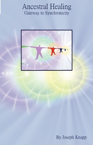 Ancestral Healing Gateway To Synchronicity [Paperback]