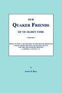 Our Quaker Friends of Ye Olden Time [Paperback]