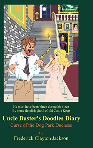 Uncle Buster's Doodles Diary Curse Of The Dog Park Duchess [Hardcover]