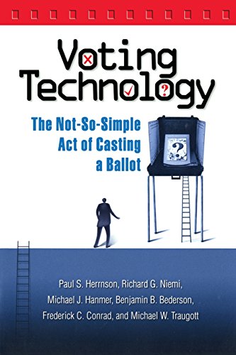 Voting Technology The Not-So-Simple Act of Casting a Ballot [Paperback]