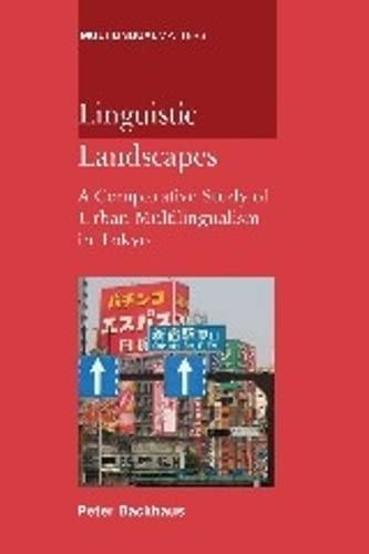 Linguistic Landscapes A Comparative Study of Urban Multilingualism in Tokyo [Hardcover]
