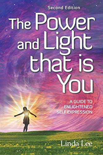 The Power And Light That Is You A Guide To Enlightened Self Expression [Paperback]
