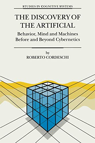 The Discovery of the Artificial Behavior, Mind and Machines Before and Beyond C [Paperback]