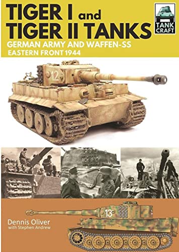 Tiger I and Tiger II Tanks of the German Army and Waffen-SS Eastern Front 1944 [Paperback]