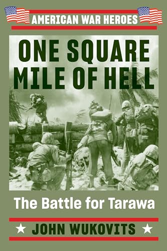 One Square Mile of Hell The Battle for Tarawa [Paperback]