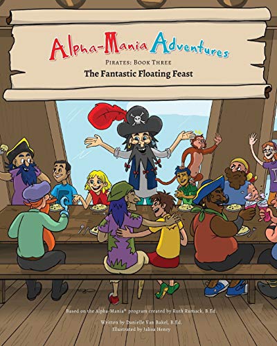 Alpha-Mania Adventures The Fantastic Floating Feast An Alliteration Book (pira [Paperback]