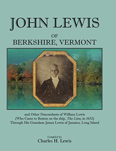 John Lewis Of Berkshire, Vermont, And Other Descendants Of William Lewis (who Ca [Paperback]