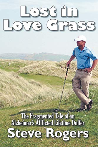 Lost In Love Grass The Fragmented Tale Of An Alzheimer's Afflicted Lifetime Duf [Paperback]