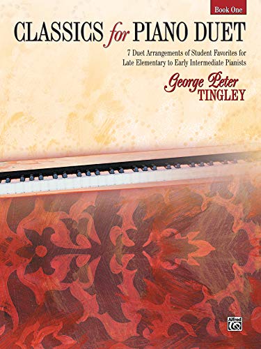 Classics for Piano Duet, Bk 1 7 Duet Arrangements of Student Favorites for Late [Paperback]