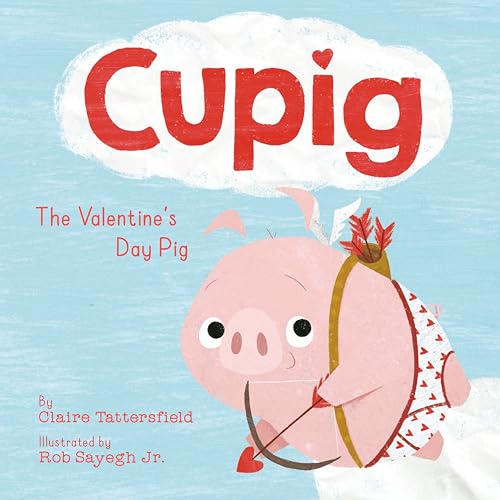 Cupig The Valentine's Day Pig [Hardcover]