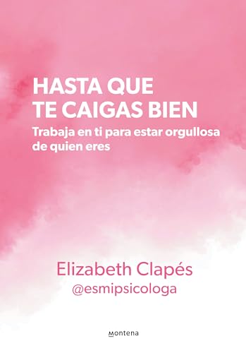 Hasta que te caigas bien Trabaja en ti para estar orgullosa de quien eres / Unt [Paperback]
