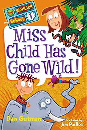 My Weirder School 1 Miss Child Has Gone Wild [Paperback]