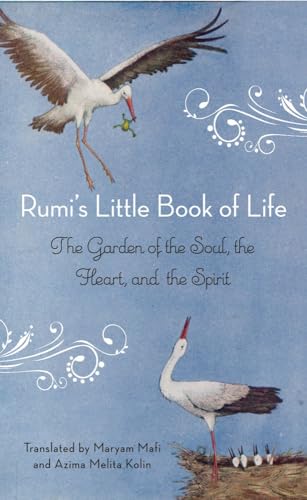 Rumi's Little Book Of Life The Garden Of The Soul, The Heart, And The Spirit [Paperback]
