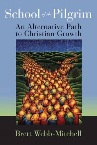 School of the Pilgrim  An Alternative Path to Christian Growth [Unknown]