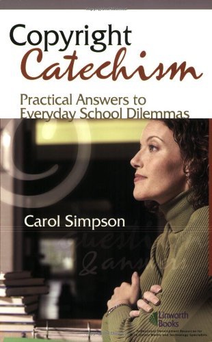 Copyright Catechism Practical Answers To Everyday School Dilemmas [Paperback]