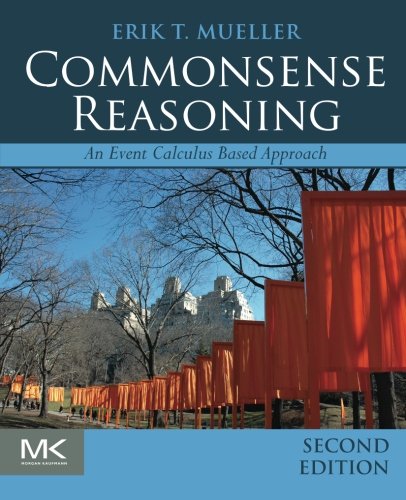 Commonsense Reasoning An Event Calculus Based Approach [Paperback]