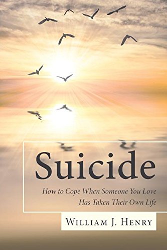 Suicide, How To Cope When Someone You Love Has Taken Their Own Life [Paperback]
