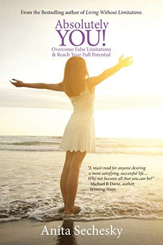 Absolutely You Overcome False Limitations & Reach Your Full Potential [Paperback]