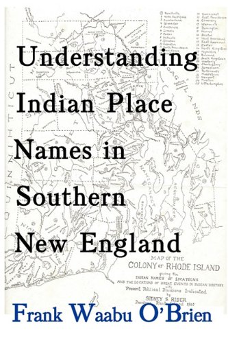 Understanding Indian Place Names In Southern New England [Paperback]