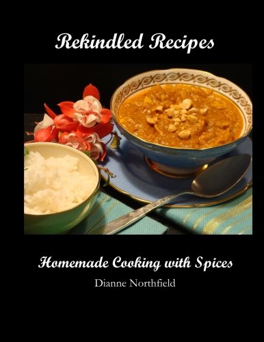 Rekindled Recipes Homemade Cooking With Spices [Paperback]