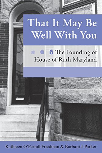 That It May Be Well With You The Founding Of House Of Ruth Maryland [Paperback]