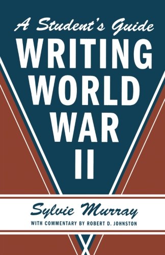 Writing World War II A Student's Guide [Paperback]