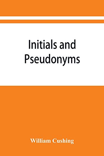 Initials and Pseudonyms  A Dictionary of Literary Disguises [Paperback]