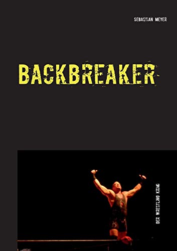 Backbreaker - der Wrestling Krimi [Paperback]
