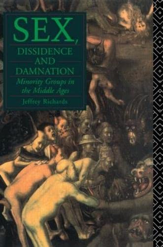 Sex, Dissidence and Damnation Minority Groups in the Middle Ages [Paperback]